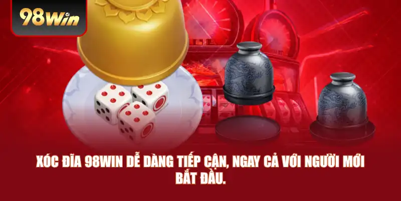 Xóc đĩa 98win dễ dàng tiếp cận, ngay cả với người mới bắt đầu.